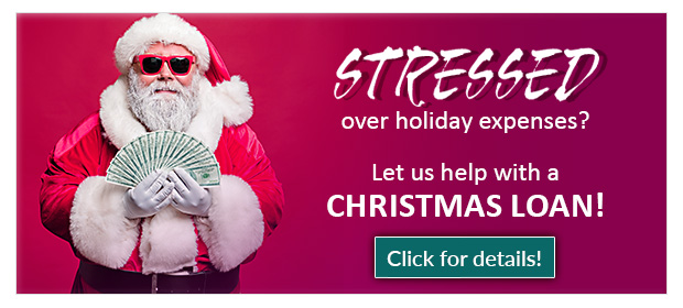 Image of a Santa Claus wearing red sunglasses and holding up a handful of money.  Text in white font with red background says 'STRESSED over holiday expenses?  Let us help with a Chrismtas Loan! with a Click for details! button.